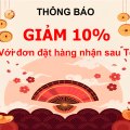 Giảm 10% khi đặt đơn nhận sau Tết