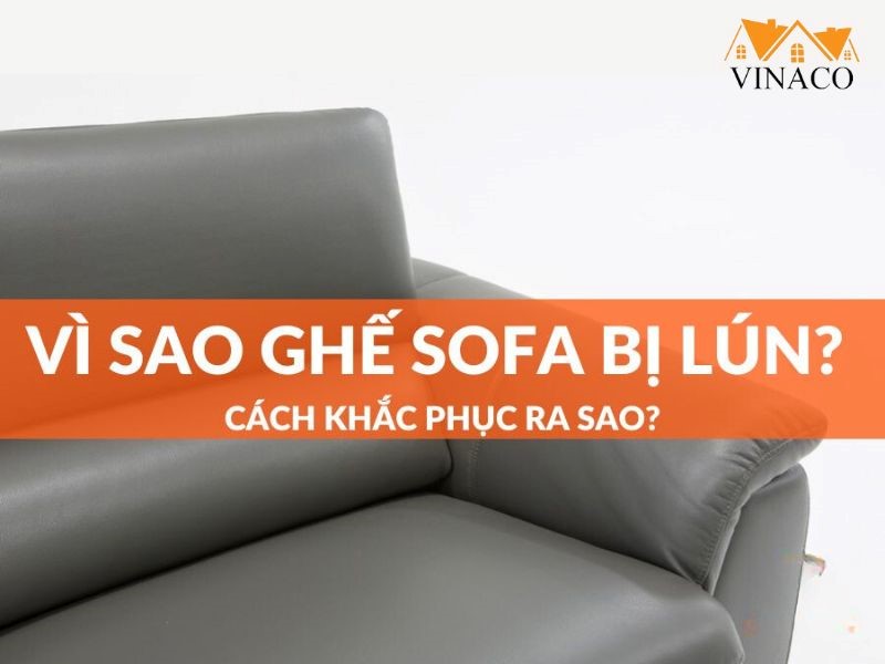 Nguyên nhân và cách khắc phục sofa bị lún